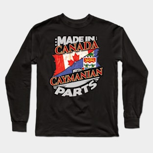 Made In Canada With Caymanian Parts - Gift for Caymanian From Cayman Islands Long Sleeve T-Shirt